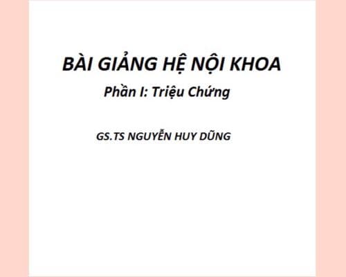 Bài giảng hệ nội- phần i triệu chứng